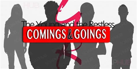 Find out which characters are. . Comings and goings of the young and the restless